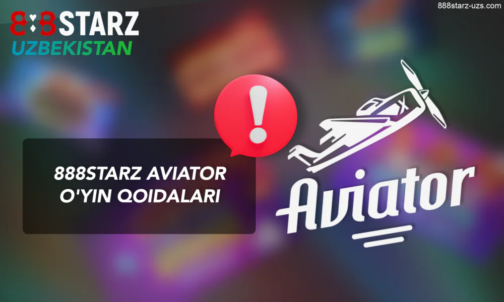 Oʻzbekistondagi 888Starz veb-saytida Aviator oʻyini - oʻyin qoidalari